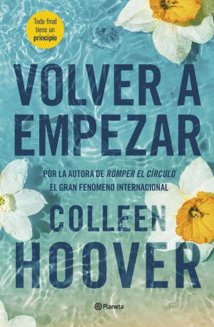 Volver a empezar (It Starts with Us) – Colleen Hoover: Autora, sinopsis, editorial y toda la informacion : Entretenimiento de España