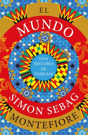 El mundo. Una historia de familias – Simon Sebag Montefiore: autor, sinopsis, editorial y toda la informaicon : Entretenimiento de España