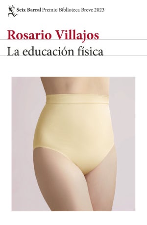 La educacion fisica – Rosario Villajos: Autor, sinopsis, editorial y toda la informaicon : Entretenimiento de España