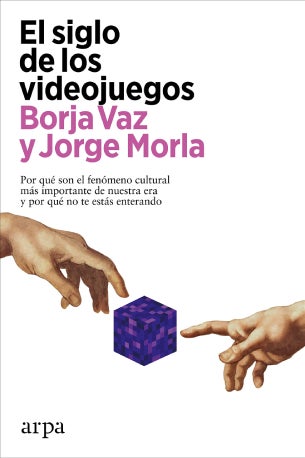 El siglo de los videojuegos – Borja Vaz y Jorge Morla : Entretenimiento de España