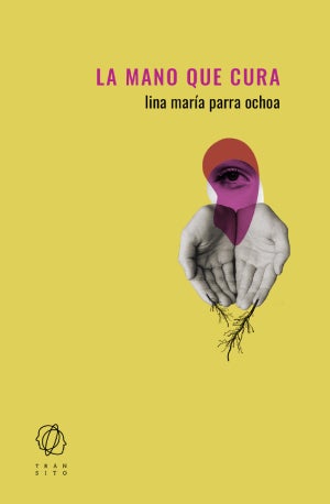 La mano que cura – Lina Maria Parra Ochoa : Entretenimiento de España