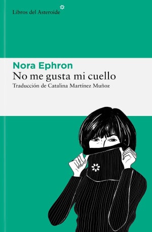 No me gusta mi cuello – Nora Ephron : Entretenimiento de España